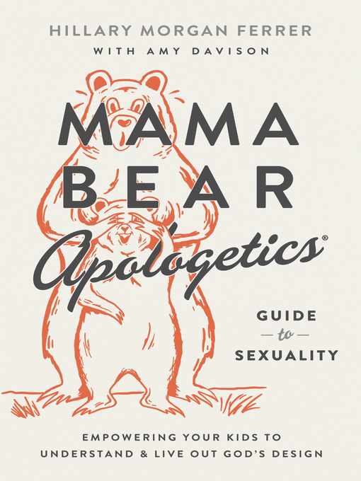 Title details for Mama Bear Apologetics Guide to Sexuality by Hillary Morgan Ferrer - Available